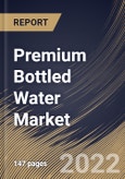 Premium Bottled Water Market Size, Share & Industry Trends Analysis Report By Distribution Channel, By Product (Mineral Water, Spring Water, Sparkling Water, and Others), By Regional Outlook and Forecast, 2021-2027- Product Image