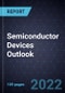 Semiconductor Devices Outlook, 2022 - Product Thumbnail Image