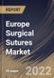 Europe Surgical Sutures Market Size, Share & Industry Trends Analysis Report By Type (Absorbable and Non-absorbable), By Filament (Multifilament and Monofilament), By Application, By Country and Growth Forecast, 2021-2027 - Product Thumbnail Image