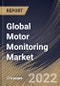 Global Motor Monitoring Market Size, Share & Industry Trends Analysis Report By Offering (Hardware, Software, and Services), By End User, By Monitoring Process, By Deployment, By Regional Outlook and Forecast, 2021-2027 - Product Thumbnail Image
