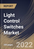 Light Control Switches Market Size, Share & Industry Trends Analysis Report By Solution Type, By Light Source, By Communication Technology, By Product Type, By Application, By Regional Outlook and Forecast, 2021-2027- Product Image