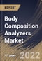 Body Composition Analyzers Market Size, Share & Industry Trends Analysis Report By Product Type, By End User (Fitness Clubs & Wellness Centers, Hospitals, and Home Users), By Regional Outlook and Forecast, 2021-2027 - Product Thumbnail Image