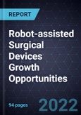 Robot-assisted Surgical Devices (RASD) Growth Opportunities, 2021- Product Image