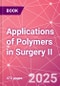 Applications of Polymers in Surgery II - Product Thumbnail Image