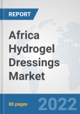 Africa Hydrogel Dressings Market: Prospects, Trends Analysis, Market Size and Forecasts up to 2027- Product Image