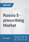 Russia E-prescribing Market: Prospects, Trends Analysis, Market Size and Forecasts up to 2027 - Product Thumbnail Image