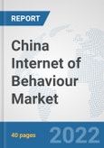 China Internet of Behaviour Market: Prospects, Trends Analysis, Market Size and Forecasts up to 2027- Product Image