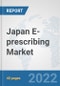 Japan E-prescribing Market: Prospects, Trends Analysis, Market Size and Forecasts up to 2027 - Product Thumbnail Image