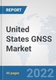 United States GNSS Market: Prospects, Trends Analysis, Market Size and Forecasts up to 2027- Product Image