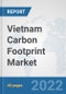 Vietnam Carbon Footprint Market: Prospects, Trends Analysis, Market Size and Forecasts up to 2027 - Product Thumbnail Image