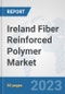 Ireland Fiber Reinforced Polymer Market: Prospects, Trends Analysis, Market Size and Forecasts up to 2030 - Product Thumbnail Image