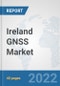 Ireland GNSS Market: Prospects, Trends Analysis, Market Size and Forecasts up to 2027 - Product Thumbnail Image