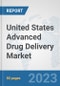 United States Advanced Drug Delivery Market: Prospects, Trends Analysis, Market Size and Forecasts up to 2030 - Product Thumbnail Image