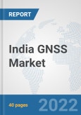 India GNSS Market: Prospects, Trends Analysis, Market Size and Forecasts up to 2027- Product Image