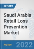 Saudi Arabia Retail Loss Prevention Market: Prospects, Trends Analysis, Market Size and Forecasts up to 2027- Product Image