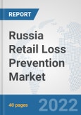 Russia Retail Loss Prevention Market: Prospects, Trends Analysis, Market Size and Forecasts up to 2027- Product Image