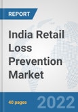 India Retail Loss Prevention Market: Prospects, Trends Analysis, Market Size and Forecasts up to 2027- Product Image