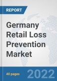 Germany Retail Loss Prevention Market: Prospects, Trends Analysis, Market Size and Forecasts up to 2027- Product Image