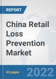 China Retail Loss Prevention Market: Prospects, Trends Analysis, Market Size and Forecasts up to 2027- Product Image