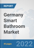 Germany Smart Bathroom Market: Prospects, Trends Analysis, Market Size and Forecasts up to 2027- Product Image