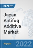 Japan Antifog Additive Market: Prospects, Trends Analysis, Market Size and Forecasts up to 2027- Product Image