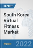 South Korea Virtual Fitness Market: Prospects, Trends Analysis, Market Size and Forecasts up to 2027- Product Image