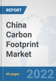 China Carbon Footprint Market: Prospects, Trends Analysis, Market Size and Forecasts up to 2027- Product Image