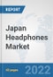 Japan Headphones Market: Prospects, Trends Analysis, Market Size and Forecasts up to 2027 - Product Thumbnail Image