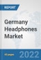 Germany Headphones Market: Prospects, Trends Analysis, Market Size and Forecasts up to 2027 - Product Thumbnail Image