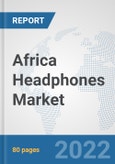 Africa Headphones Market: Prospects, Trends Analysis, Market Size and Forecasts up to 2027- Product Image