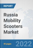 Russia Mobility Scooters Market: Prospects, Trends Analysis, Market Size and Forecasts up to 2027- Product Image