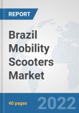 Brazil Mobility Scooters Market: Prospects, Trends Analysis, Market Size and Forecasts up to 2027- Product Image