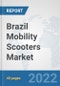 Brazil Mobility Scooters Market: Prospects, Trends Analysis, Market Size and Forecasts up to 2027 - Product Thumbnail Image