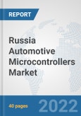 Russia Automotive Microcontrollers Market: Prospects, Trends Analysis, Market Size and Forecasts up to 2027- Product Image