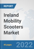 Ireland Mobility Scooters Market: Prospects, Trends Analysis, Market Size and Forecasts up to 2027- Product Image