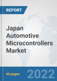 Japan Automotive Microcontrollers Market: Prospects, Trends Analysis, Market Size and Forecasts up to 2027- Product Image