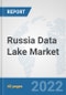 Russia Data Lake Market: Prospects, Trends Analysis, Market Size and Forecasts up to 2027 - Product Thumbnail Image