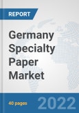 Germany Specialty Paper Market: Prospects, Trends Analysis, Market Size and Forecasts up to 2027- Product Image