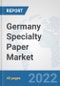 Germany Specialty Paper Market: Prospects, Trends Analysis, Market Size and Forecasts up to 2027 - Product Thumbnail Image