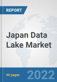 Japan Data Lake Market: Prospects, Trends Analysis, Market Size and Forecasts up to 2027- Product Image