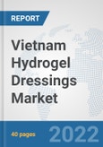 Vietnam Hydrogel Dressings Market: Prospects, Trends Analysis, Market Size and Forecasts up to 2027- Product Image