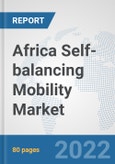 Africa Self-balancing Mobility Market: Prospects, Trends Analysis, Market Size and Forecasts up to 2027- Product Image