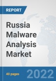 Russia Malware Analysis Market: Prospects, Trends Analysis, Market Size and Forecasts up to 2027- Product Image