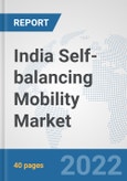 India Self-balancing Mobility Market: Prospects, Trends Analysis, Market Size and Forecasts up to 2027- Product Image