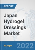 Japan Hydrogel Dressings Market: Prospects, Trends Analysis, Market Size and Forecasts up to 2027- Product Image