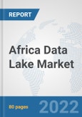 Africa Data Lake Market: Prospects, Trends Analysis, Market Size and Forecasts up to 2027- Product Image