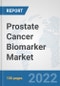 Prostate Cancer Biomarker Market: Global Industry Analysis, Trends, Market Size, and Forecasts up to 2027 - Product Thumbnail Image