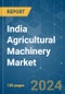 India Agricultural Machinery - Market Share Analysis, Industry Trends & Statistics, Growth Forecasts 2019 - 2029 - Product Image