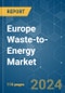 Europe Waste-to-Energy - Market Share Analysis, Industry Trends & Statistics, Growth Forecasts 2020 - 2029 - Product Image