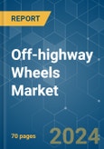 Off-highway Wheels - Market Share Analysis, Industry Trends & Statistics, Growth Forecasts 2019 - 2029- Product Image